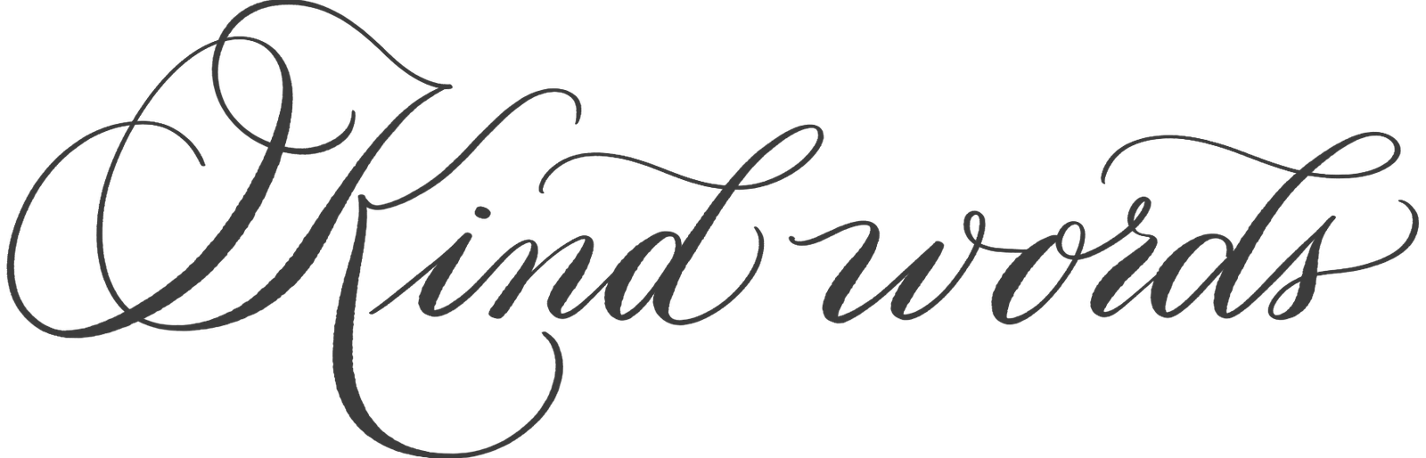 Kind words